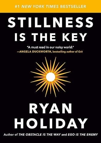 Stillness Is the Key by Ryan Holiday — book cover