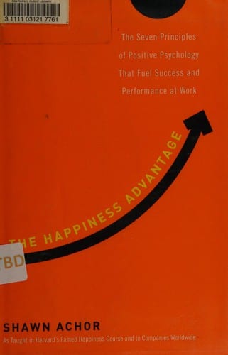 The Happiness Advantage by Shawn Achor — book cover